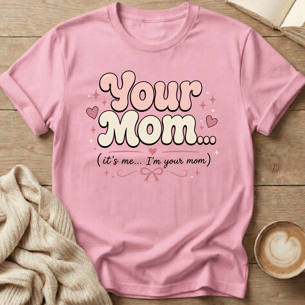 Your Mom Retro - T-Shirt