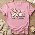 Your Mom Retro - T-Shirt