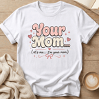 Your Mom Retro - T-Shirt