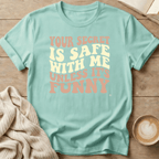 Your Secret Is Safe With Me Unless It's Funny - T-Shirt