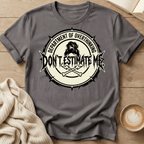 Don't Estimate Me Grunge T-Shirt