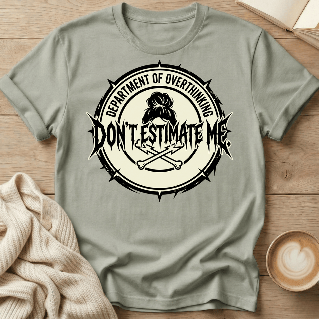 Don't Estimate Me Grunge T-Shirt