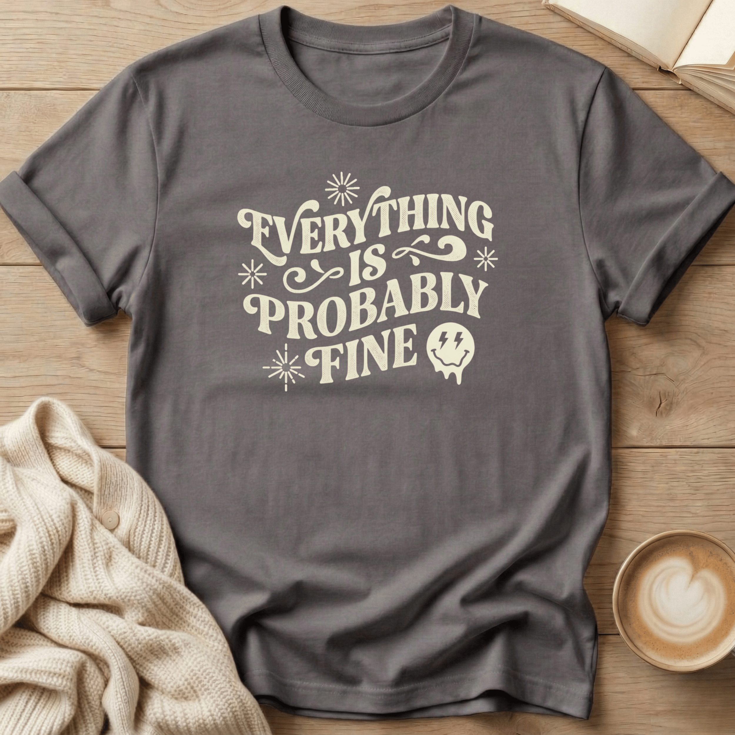 Everything is Probably Fine - T-Shirt