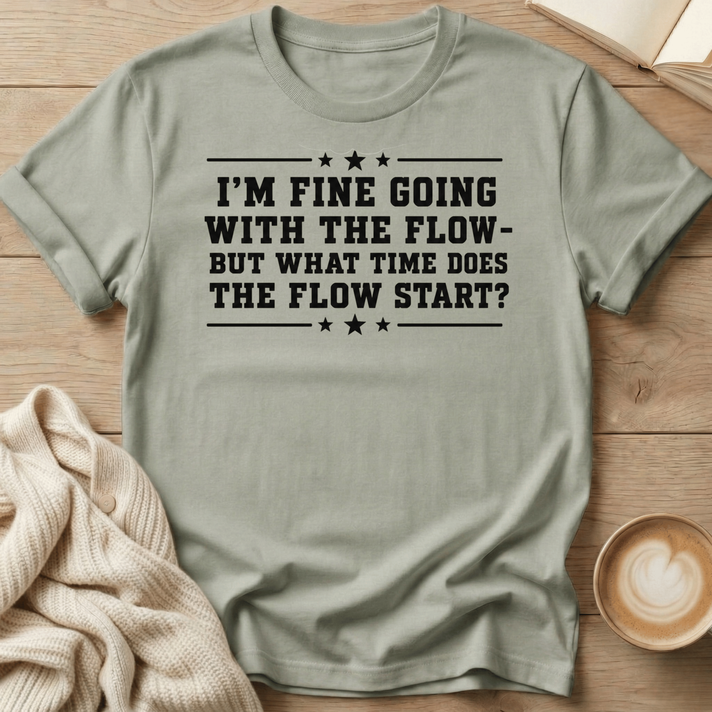 I'm Fine Going with the Flow - T-Shirt