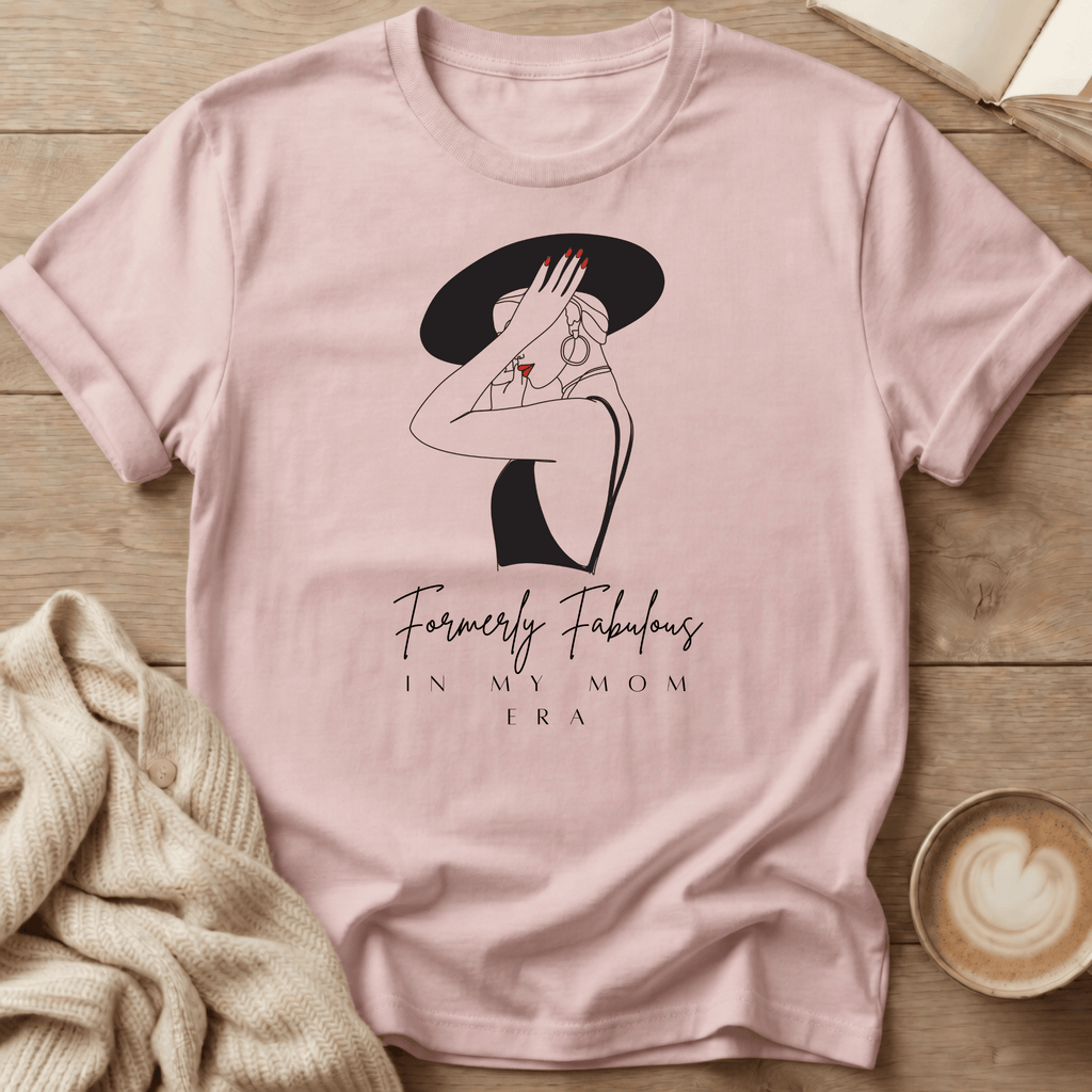 Formerly Fabulous In My Mom Era - T-Shirt