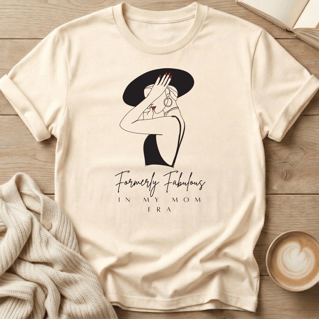 Formerly Fabulous In My Mom Era - T-Shirt
