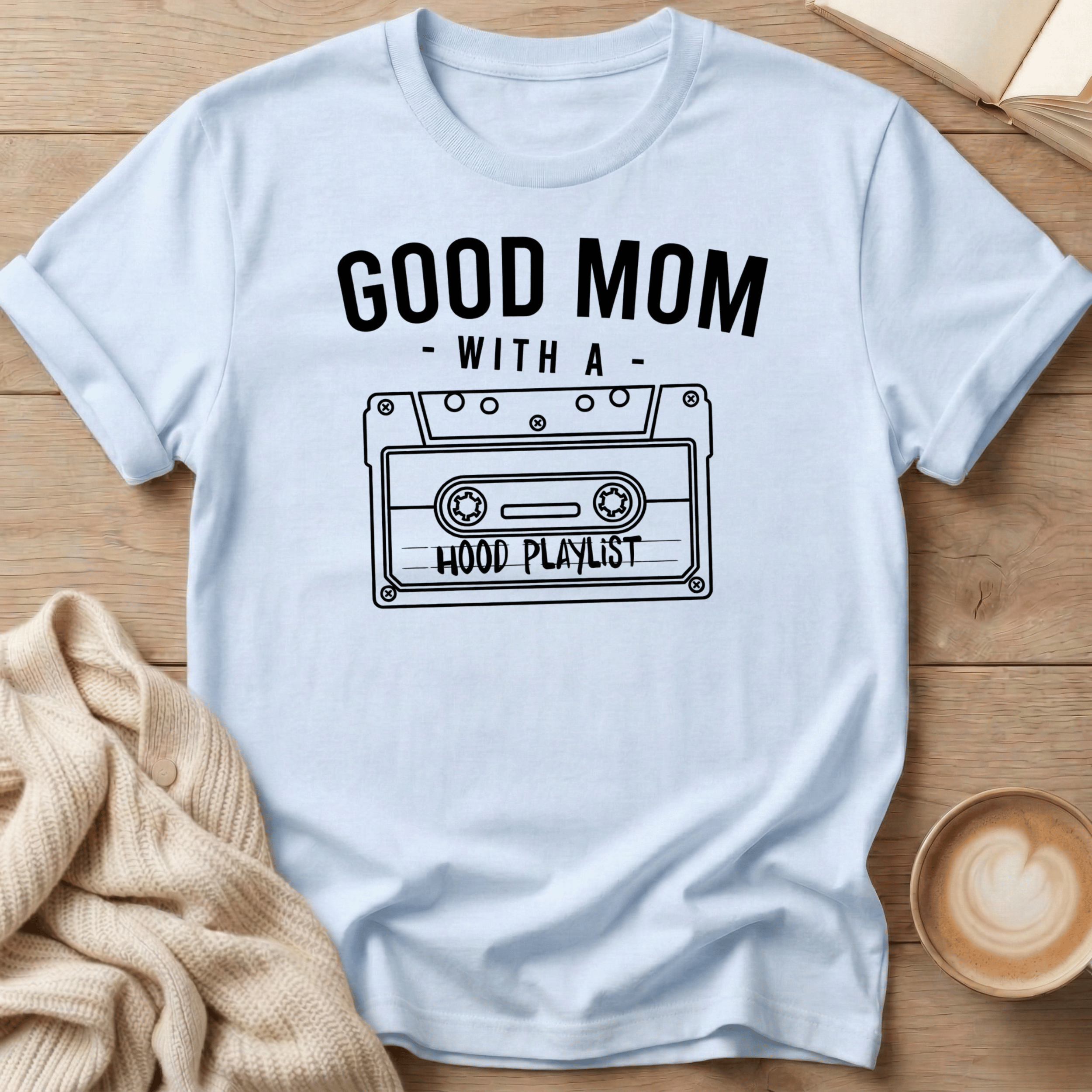 Good Mom with a Hood Playlist - T-Shirt