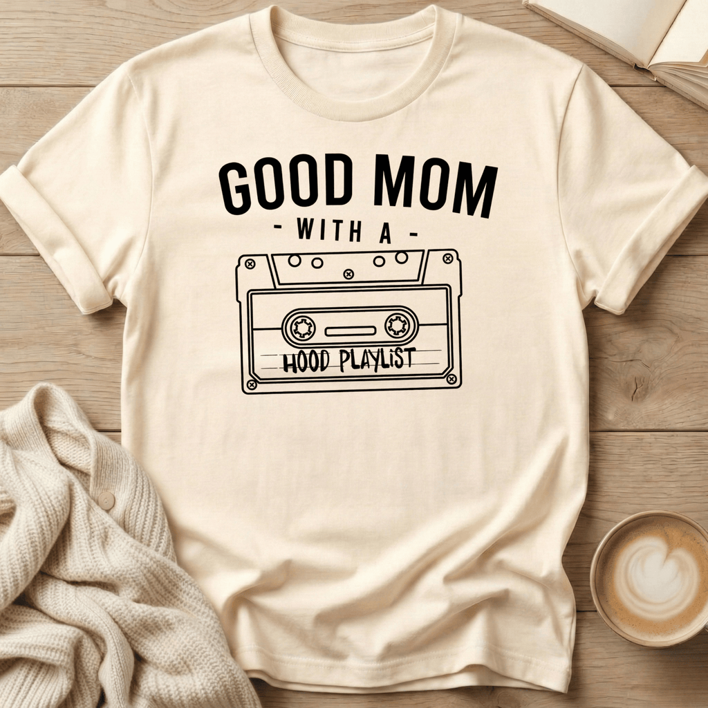 Good Mom with a Hood Playlist - T-Shirt