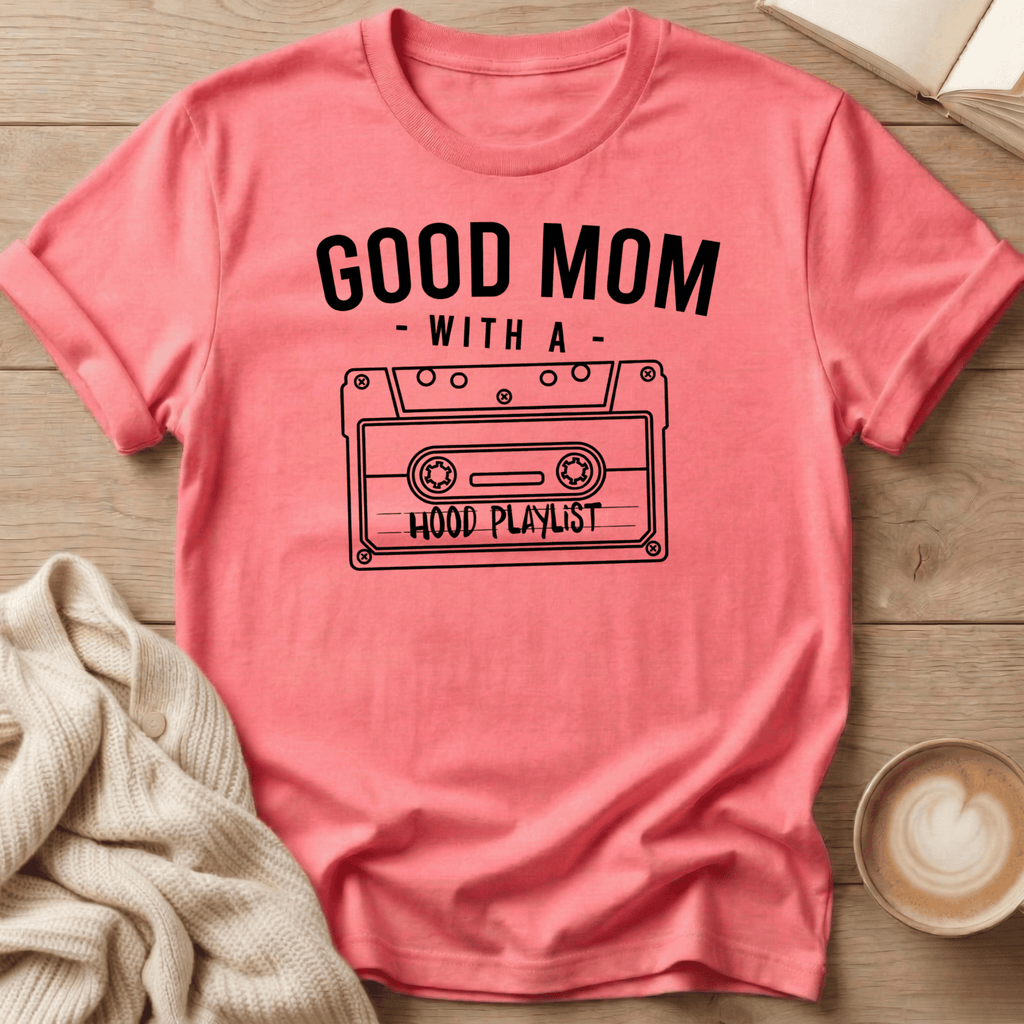 Good Mom with a Hood Playlist - T-Shirt