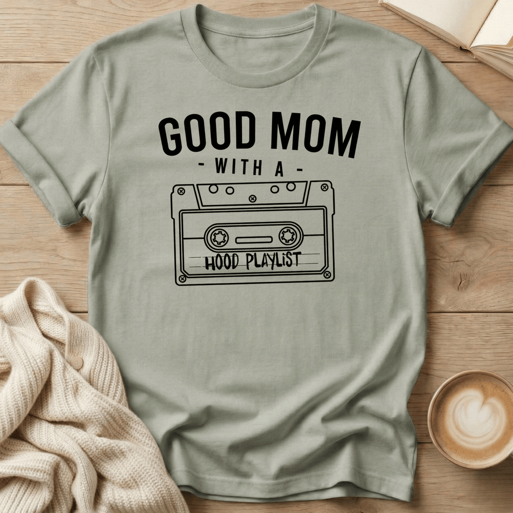 Good Mom with a Hood Playlist - T-Shirt