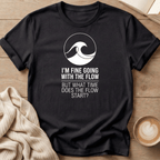 I'm Fine Going with the Flow Wave - T-Shirt