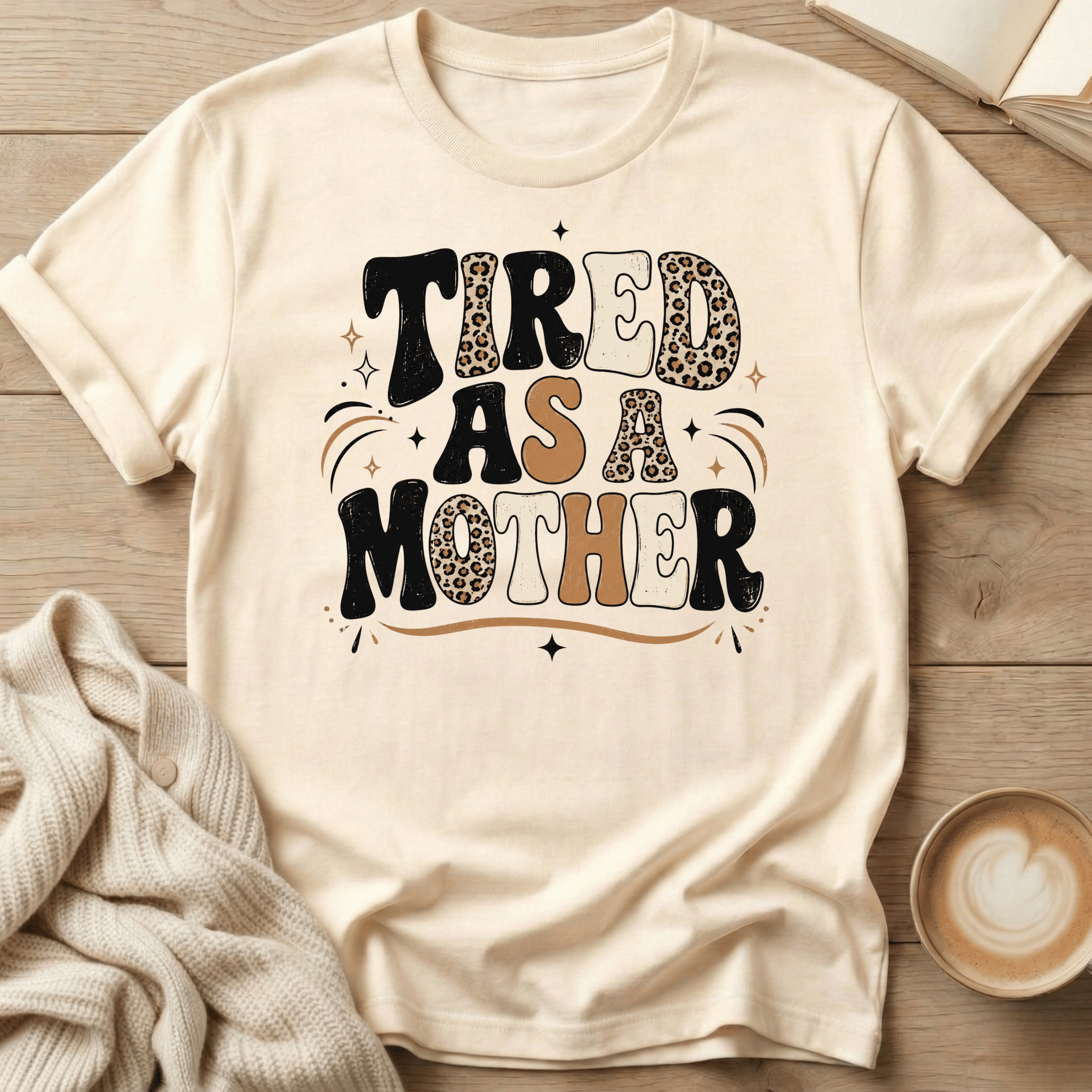 Tired as a Mother T-Shirt