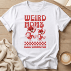 Weird Moms Build Character - T-Shirt