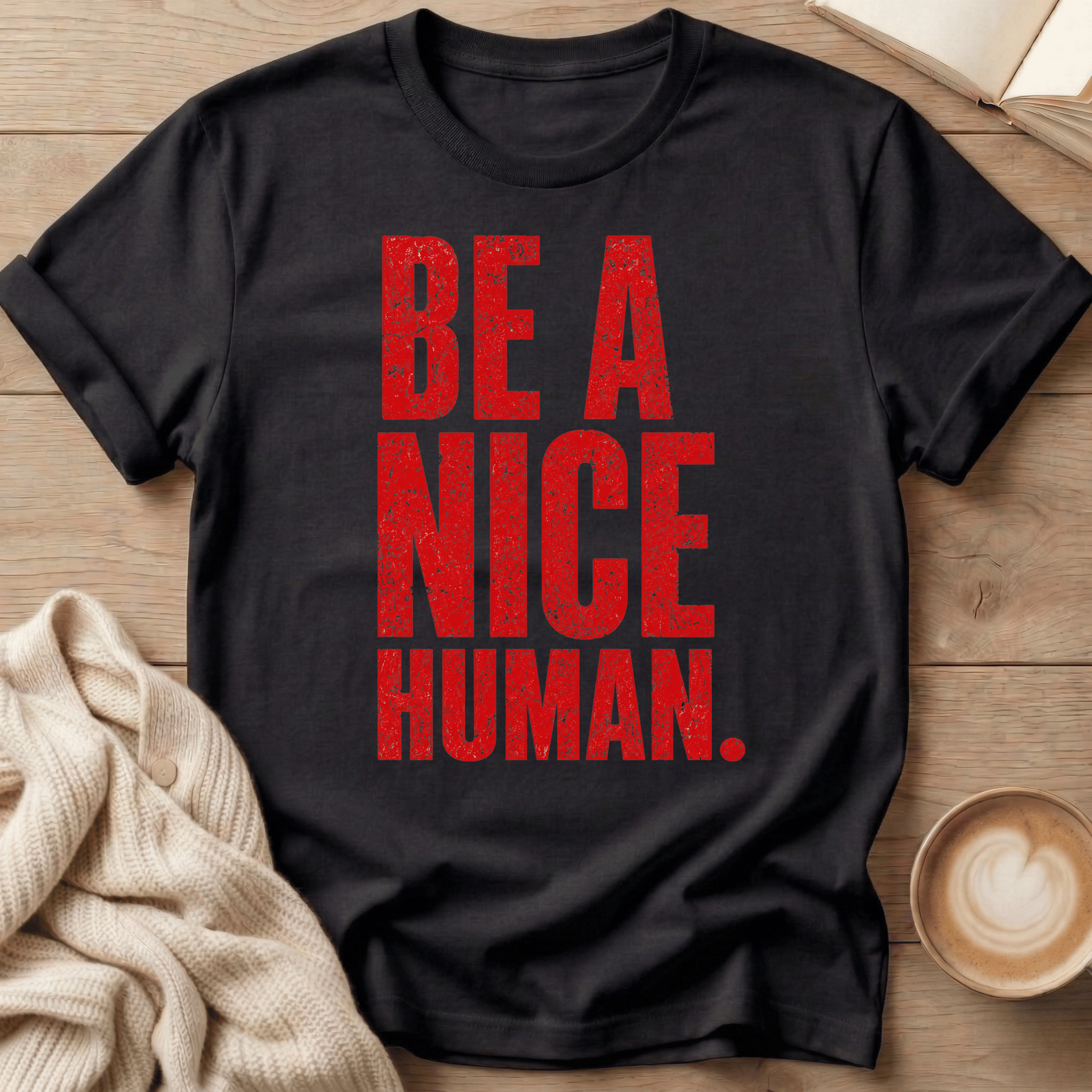 Be a Nice Human T-Shirt