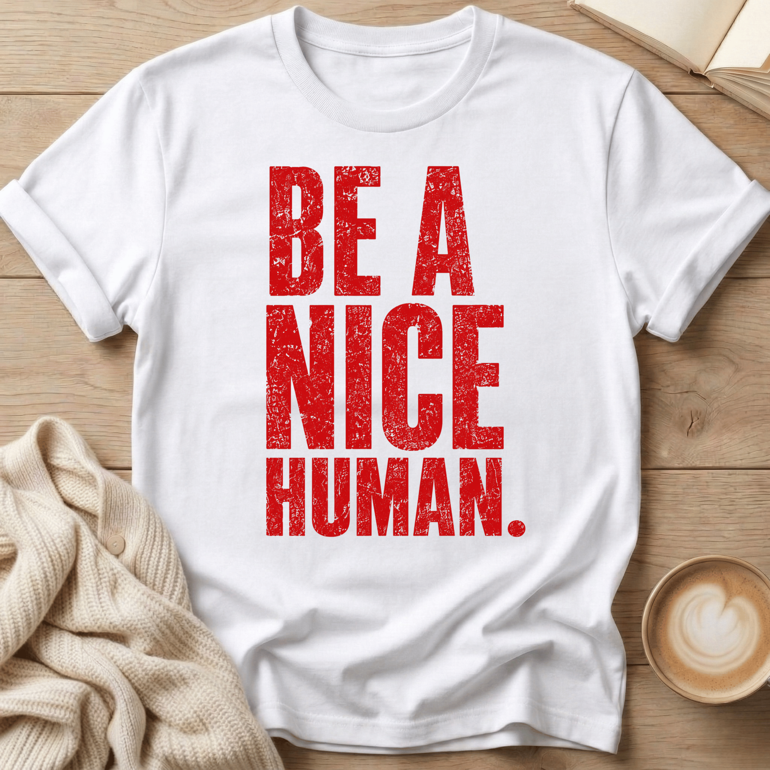 Be a Nice Human T-Shirt
