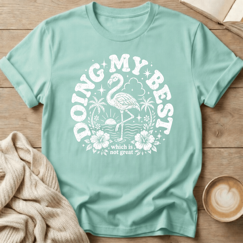 Doing My Best Flamingo - T-Shirt