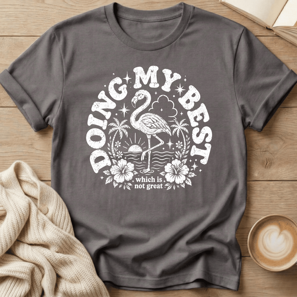 Doing My Best Flamingo - T-Shirt