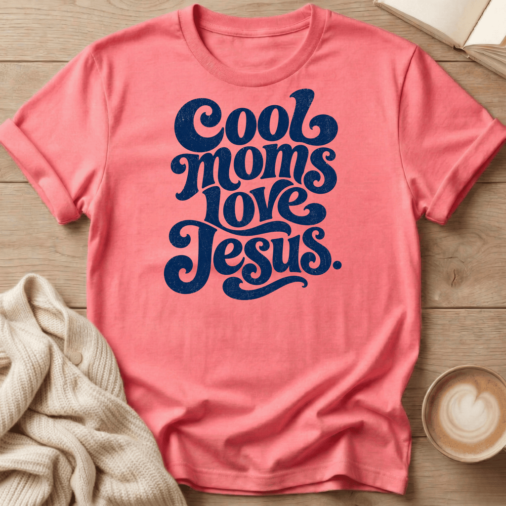Cool Moms Love Jesus T-Shirt