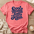 Cool Moms Love Jesus T-Shirt