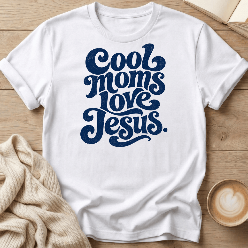 Cool Moms Love Jesus T-Shirt