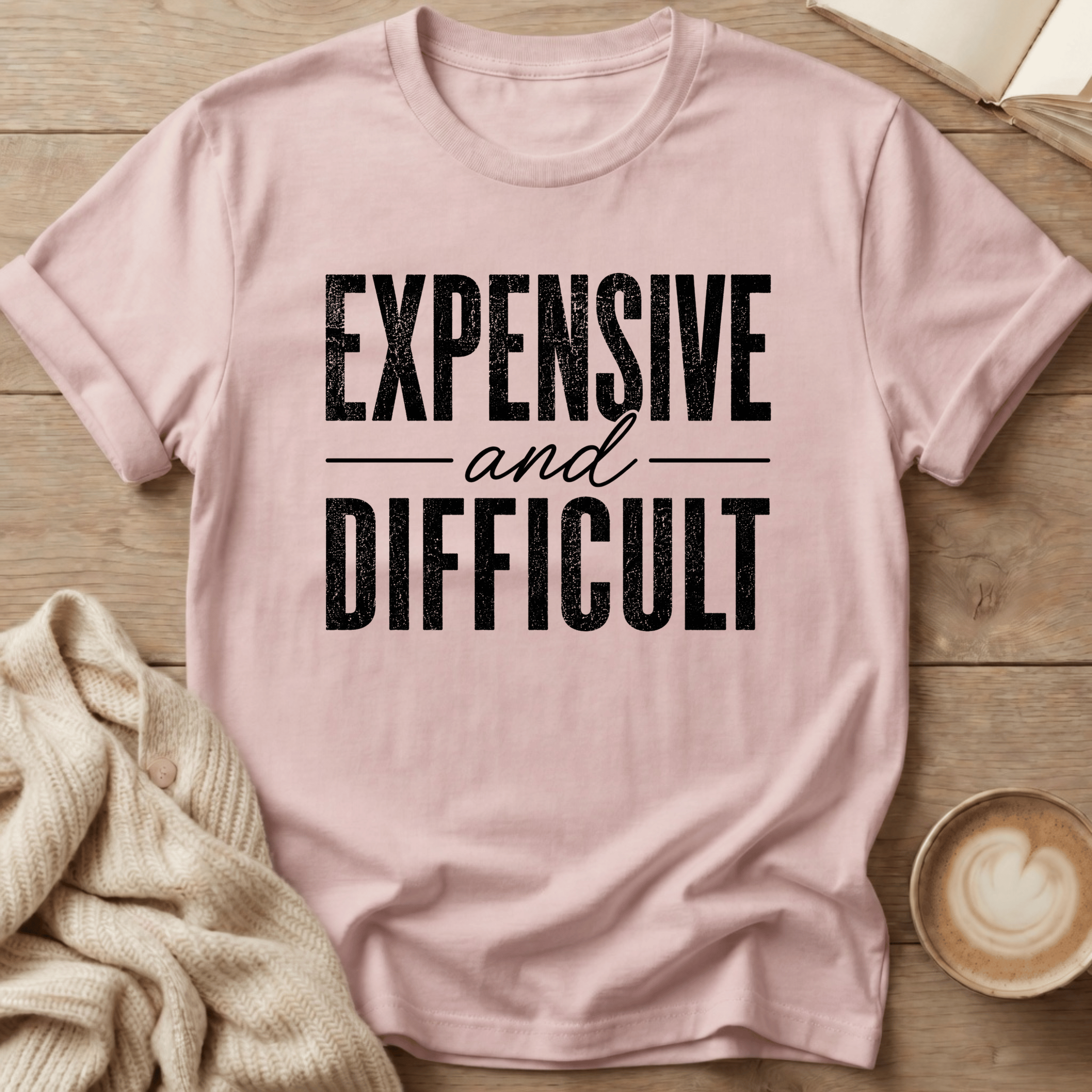 Expensive and Difficult T-Shirt