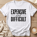 Expensive and Difficult T-Shirt