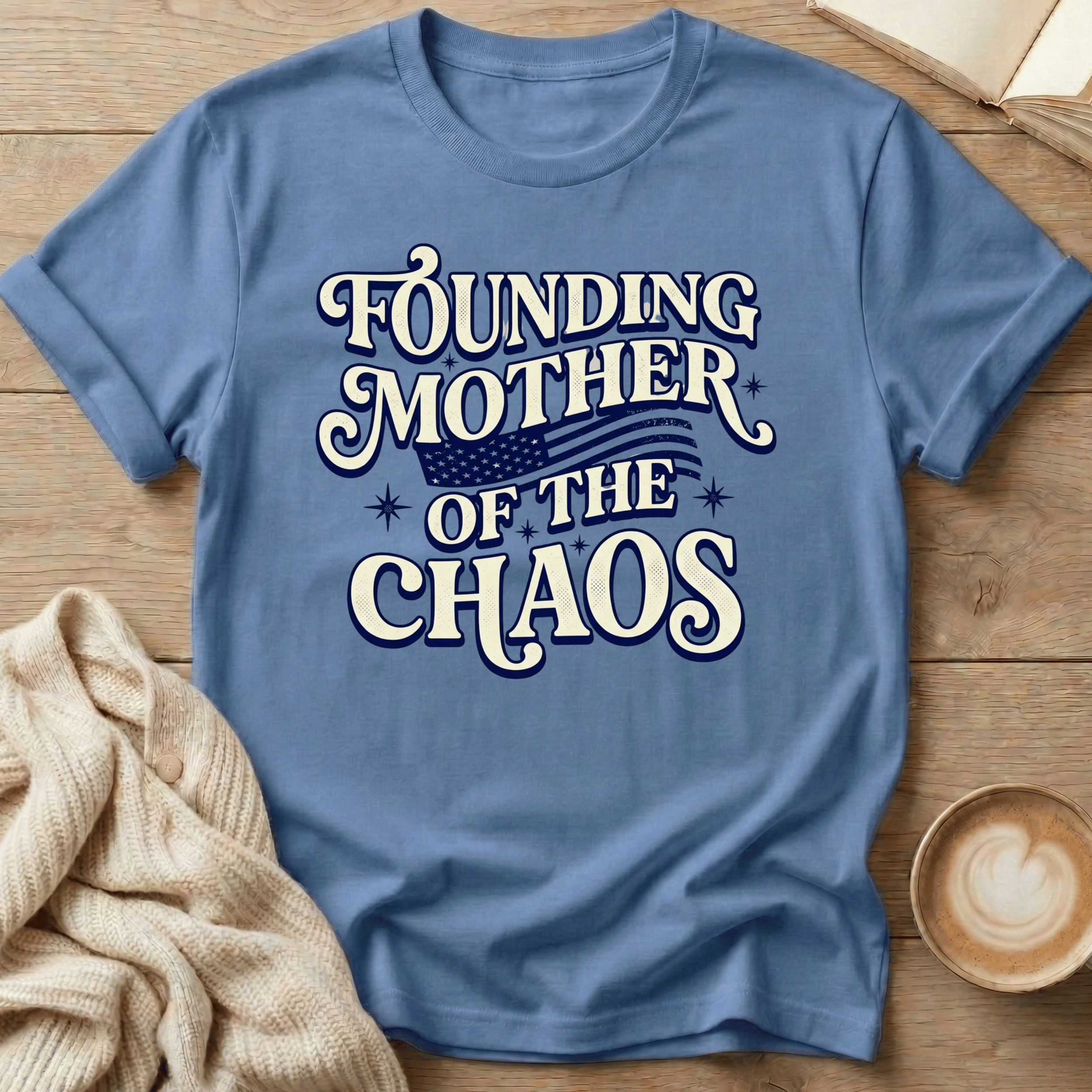Founding Mother of the Chaos T-Shirt