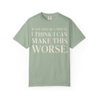 Make Things Worse T-Shirt