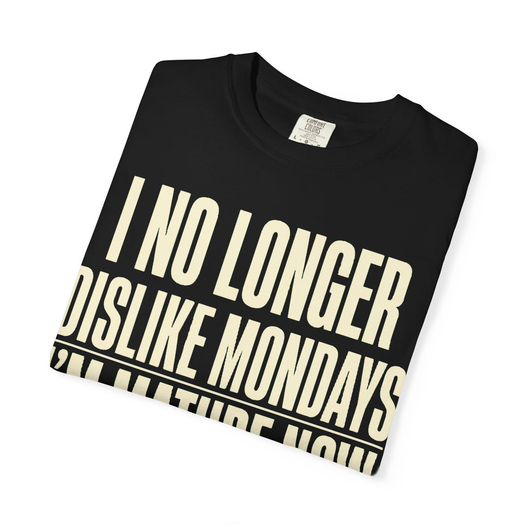 I'm Mature Now T-Shirt