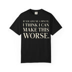 Make Things Worse T-Shirt