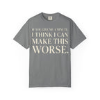 Make Things Worse T-Shirt