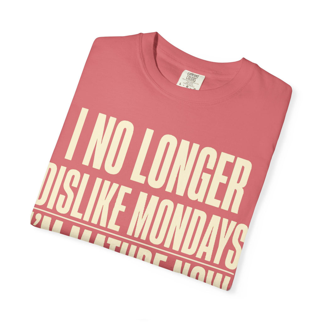 I'm Mature Now T-Shirt