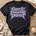 Gentle Parenting Dropout T-Shirt
