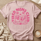 T-Shirt — "Tired Moms Club" Pink Graphic Tee (Mom Life Gift)