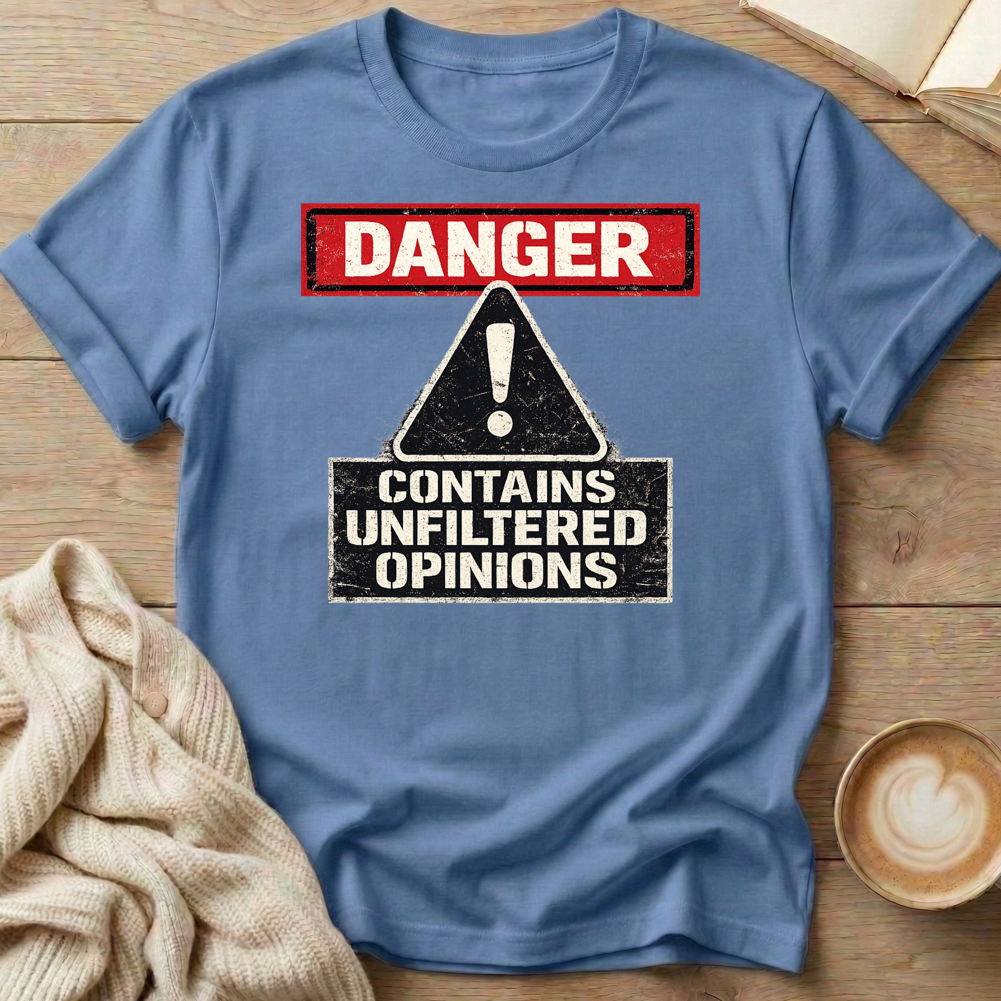 Danger Unfiltered Opinions T-Shirt