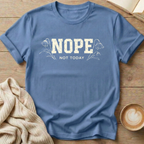 Nope Not Today Floral T-Shirt