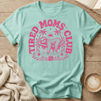 T-Shirt — "Tired Moms Club" Pink Graphic Tee (Mom Life Gift)