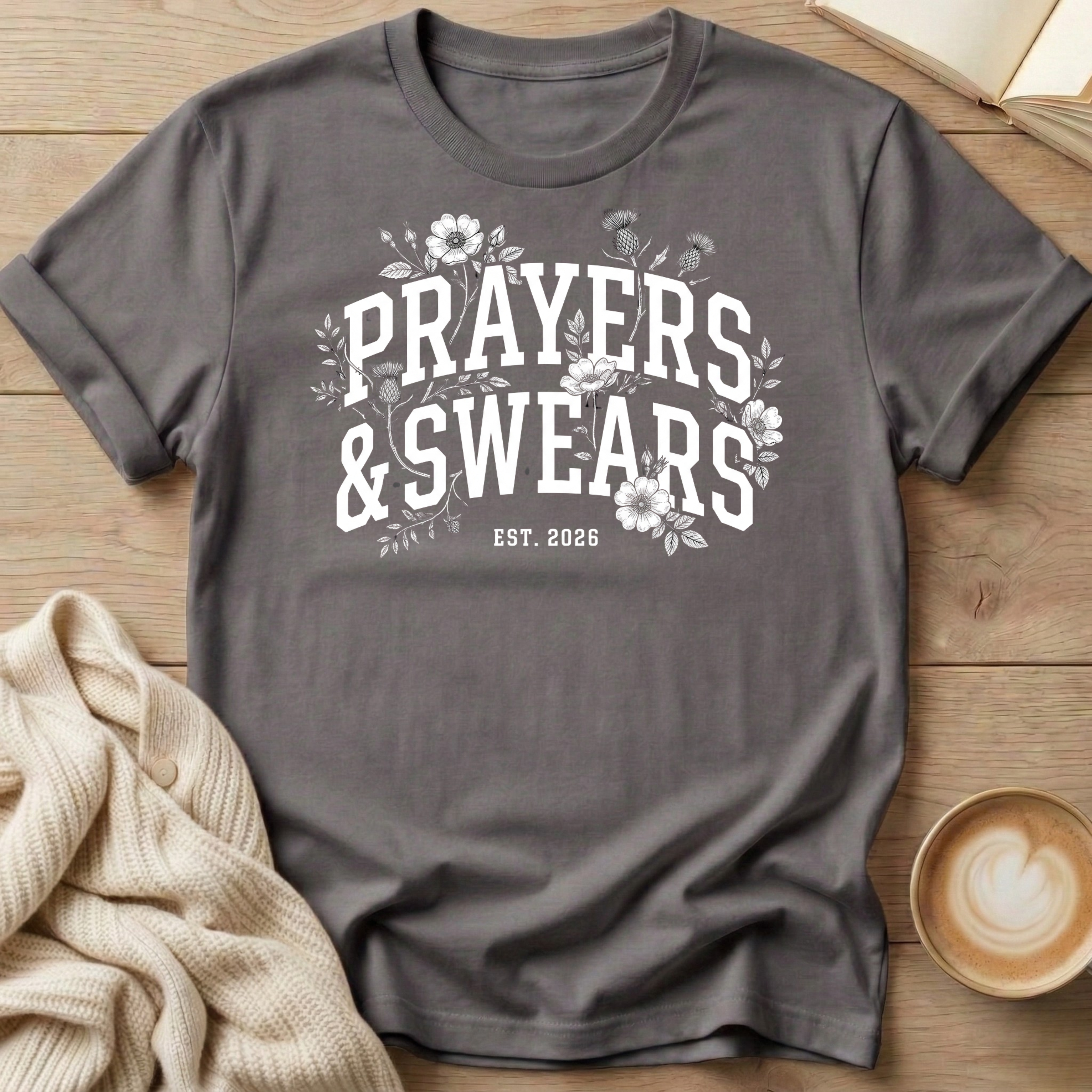 Prayers & Swears Floral 2026 T-Shirt