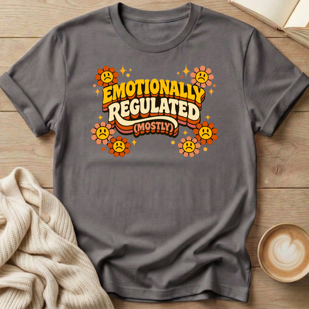 Emotionally Regulated (Mostly) T-Shirt