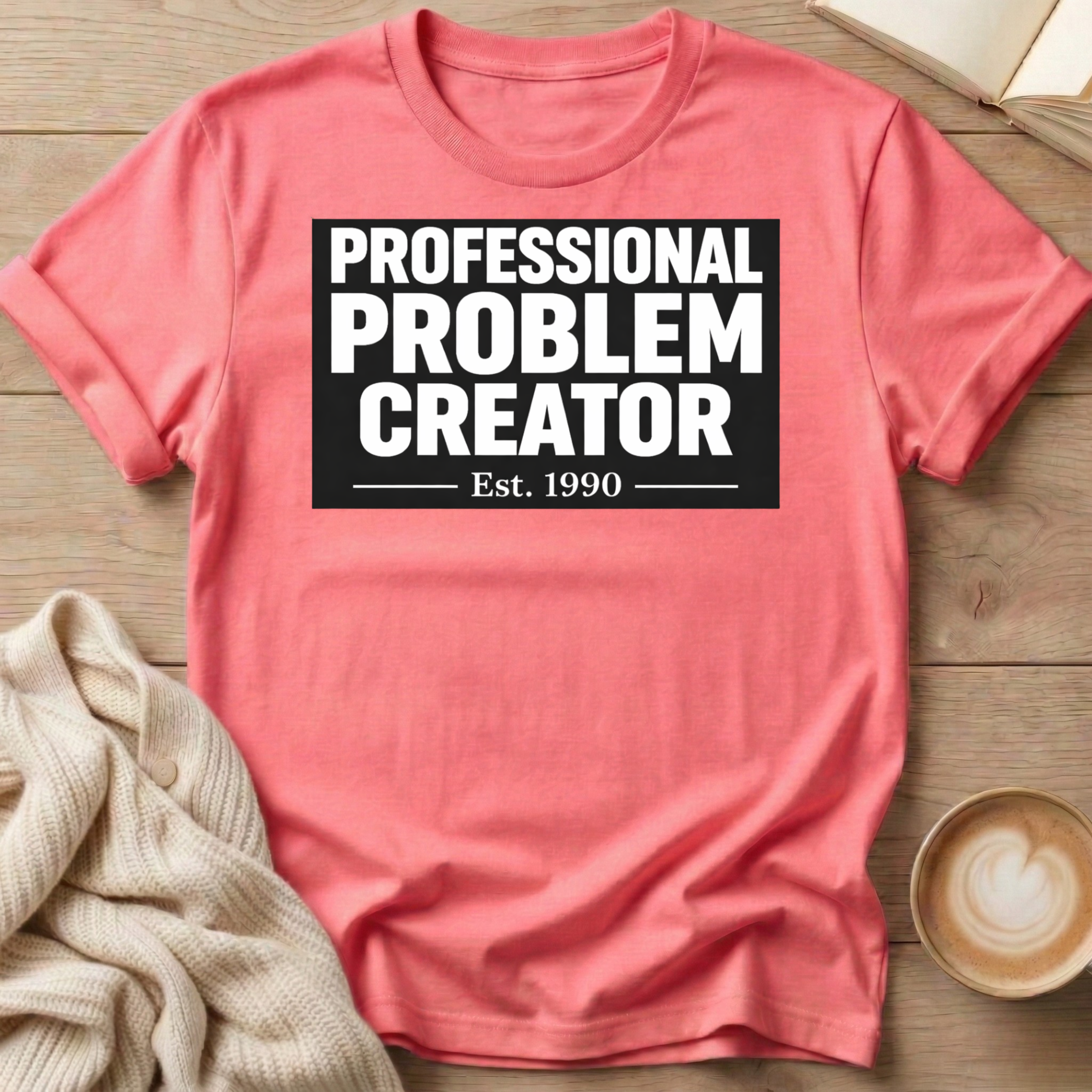 Professional Problem Creator T-Shirt