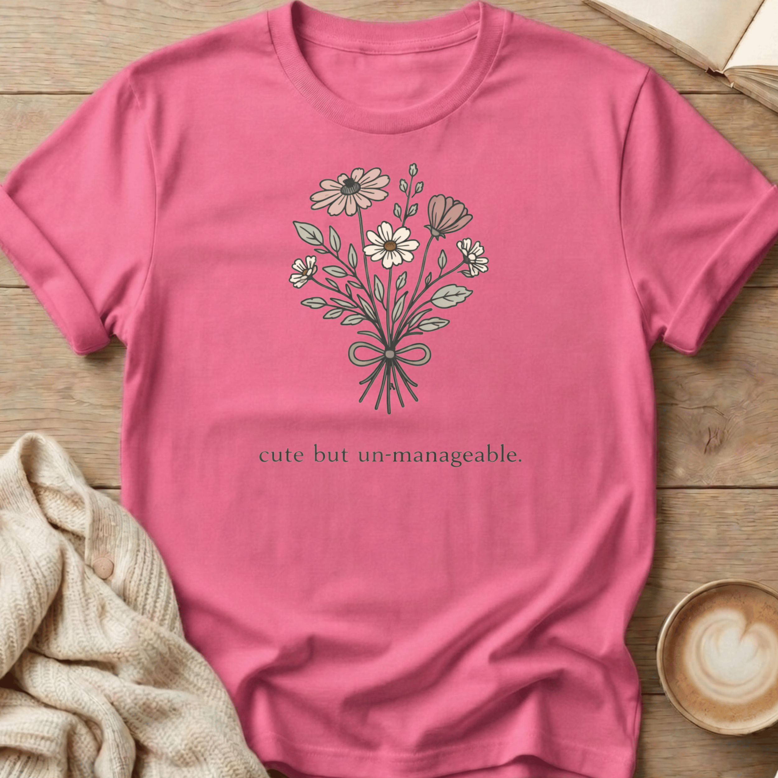 Cute but Un-manageable - T‑Shirt