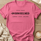 Overwhelmed Status Update: Whelmed T-Shirt