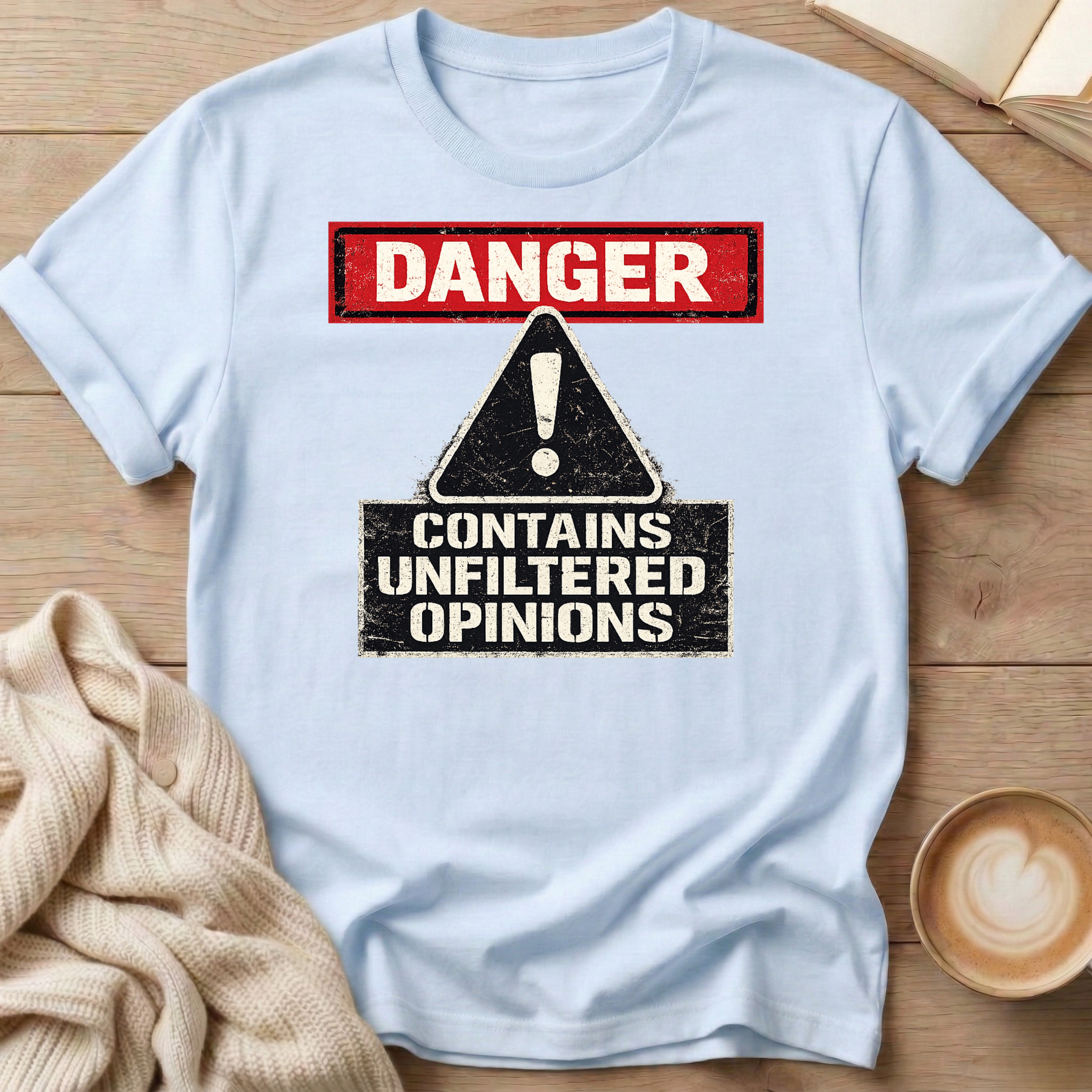 Danger Unfiltered Opinions T-Shirt