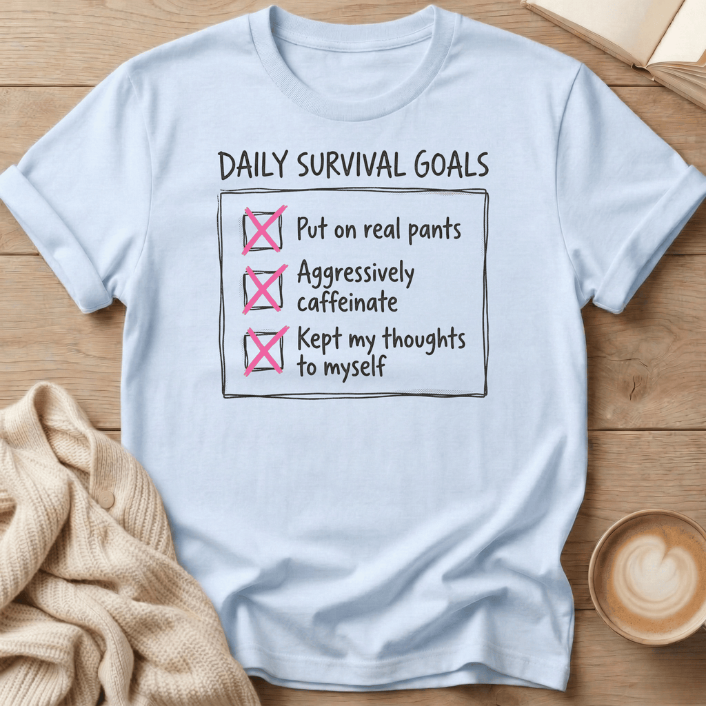 Daily Survival Goals Funny Checklist T-Shirt