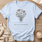 Cute but Un-manageable - T‑Shirt