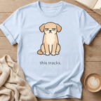 "this tracks." Dog T-Shirt