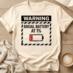 Warning: Social Battery at 1% Low Battery T-Shirt