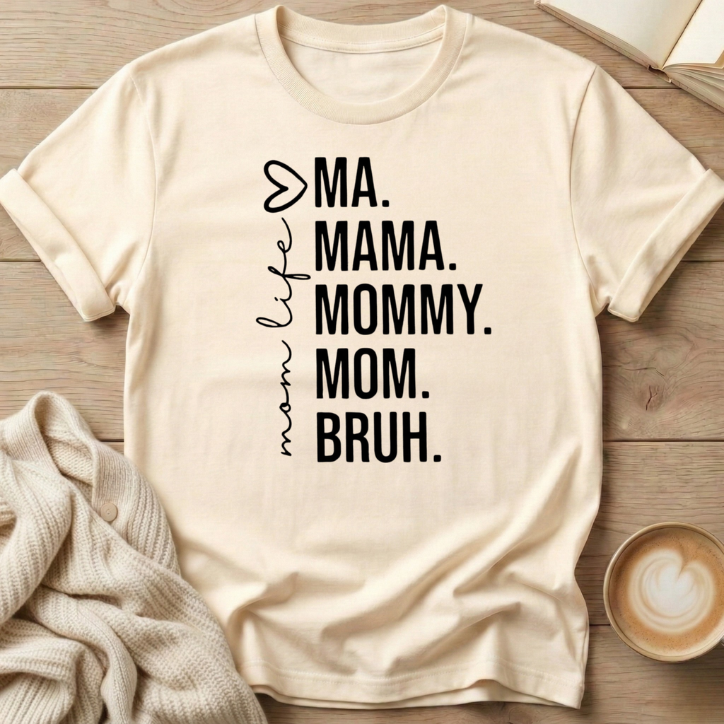 Ma Mama Mommy Mom Bruh T-Shirt