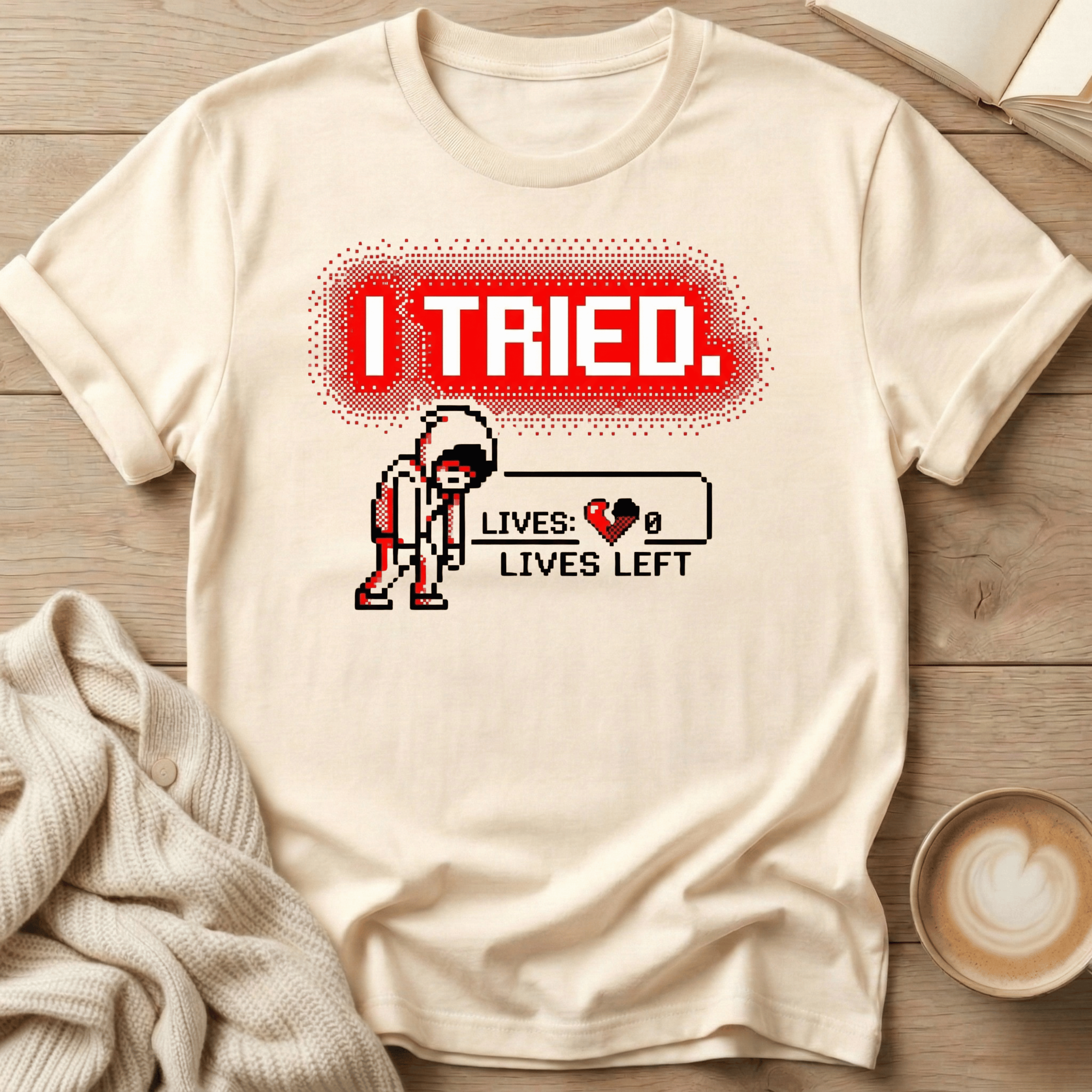 I Tried T-Shirt — Retro Pixel Gamer 'Lives: 0' Graphic Tee