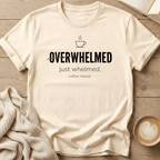 Overwhelmed - just whelmed T-Shirt